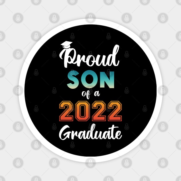 Proud Son of a 2022 Graduate Magnet by InfiniTee Design